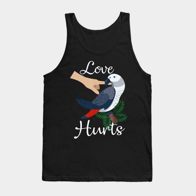Love Hurts African Grey Parrot Biting Funny Tank Top by Danielsmfbb